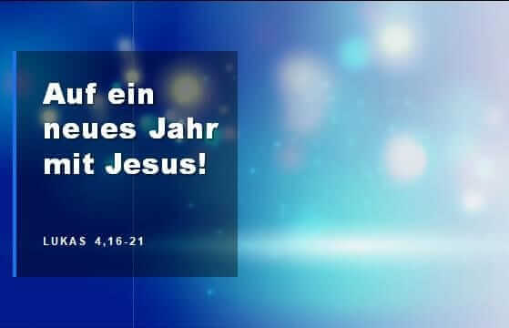 Auf ein neues Jahr mit Jesus