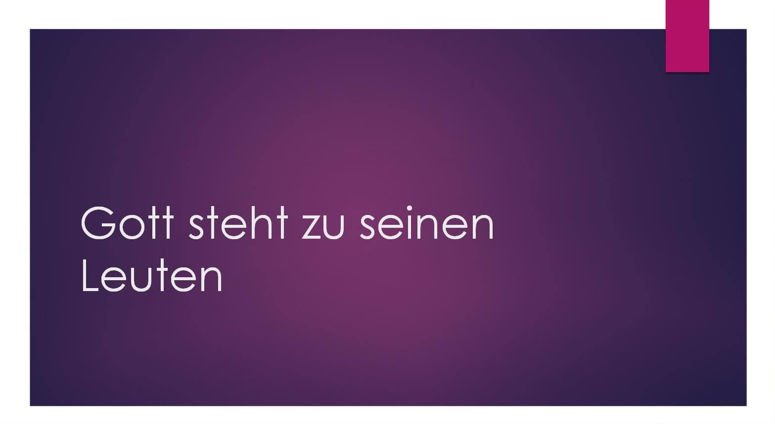 Gott steht zu seinen Leuten