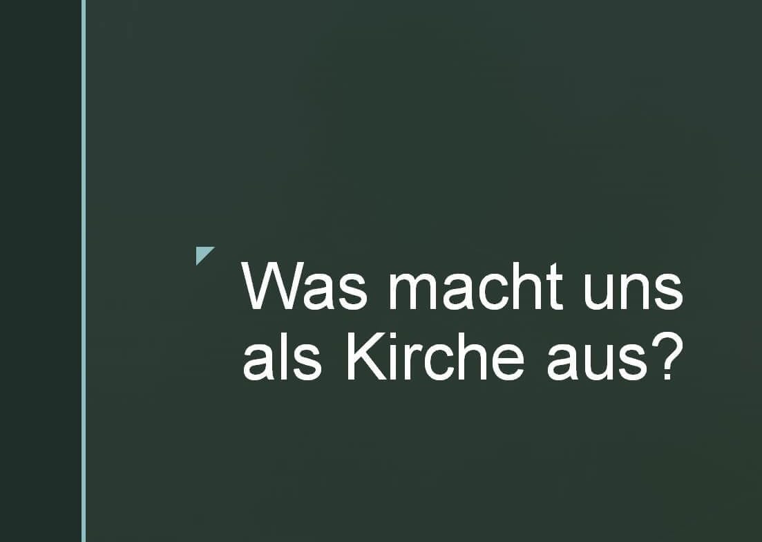 WAS MACHT UNS ALS KIRCHE AUS ? #1
